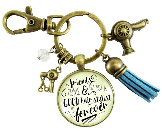 Hairstylist Hairdresser Keychain Friends Come And Go A Good Etsy