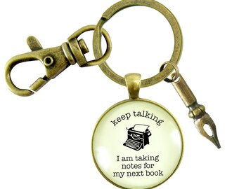 Gutsy Goodness Author Keychain Keep Talking Taking Notes For My Book Jewelry Writers Funny Pen Cute Humorous Quote Pendant Gift For Her