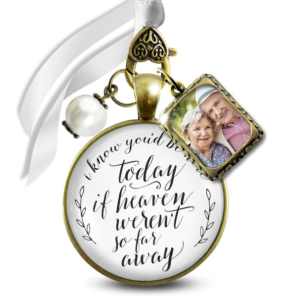 Gutsy Goodness Wedding Bouquet Memorial Charm I Know You'd Be Here Today Heaven White Photo Jewels Bereavement Keepsake Gift For The Bride