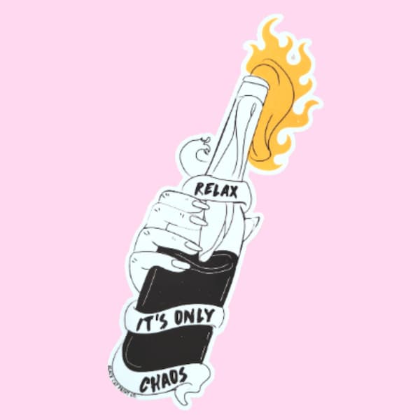 Relax, It's Only Chaos Sticker