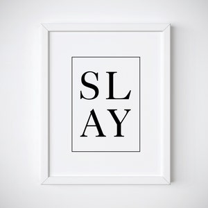 Slay Print - Fashion Print - beauty decor - Fashion Art - Black and white - Slay - Salon Print - Makeup Quotes - Scandinavian Print