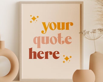 Custom quote printable - design your own print - custom text print - boho wall decor - personalized engagement gifts for couple - custom art