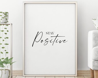 Stay Positive - Inspirational Wall Art - motivational wall decor - positive quotes - positive affirmations - homeschool art - office decor