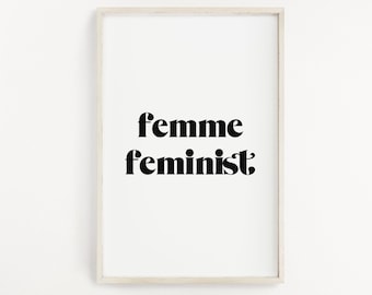 feminist poster - femme feminist - black and white prints - feminist art - womens march print - feminism - feminist print - femme art