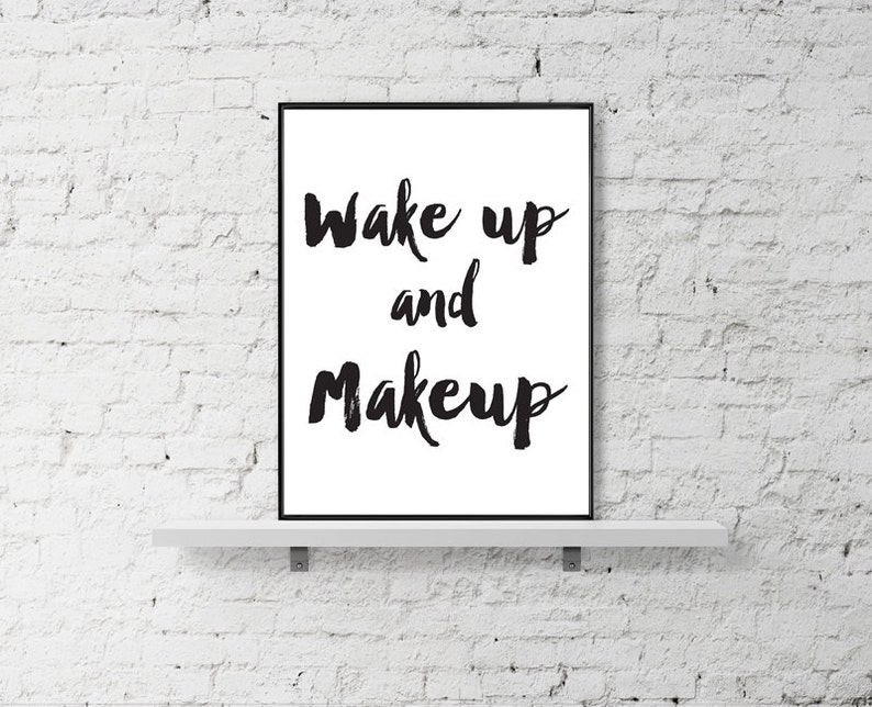 Makeup Print Wake up and Makeup Fashion Print, Motivational Print, Wall Decor, Inspirational Print, Motivational Quote image 2