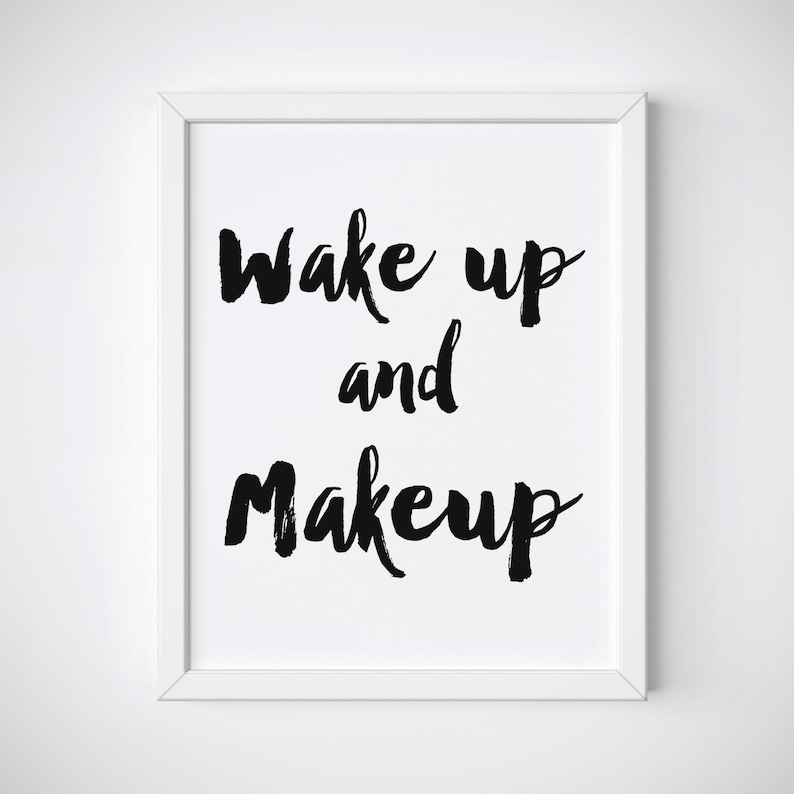 Makeup Print Wake up and Makeup Fashion Print, Motivational Print, Wall Decor, Inspirational Print, Motivational Quote image 1