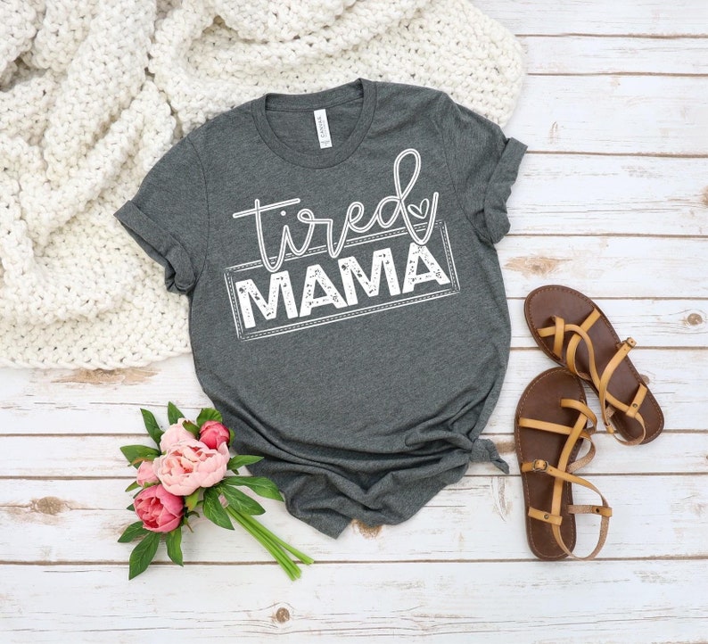Mom Shirt Mom Life Tshirt Tired Momma Tee Mama Shirt Tired Mama Tee