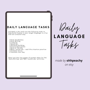 May include: A digital tablet displays a language learning pack titled "DAILY LANGUAGE TASKS." The pack includes vocabulary, writing, listening, speaking, and grammar exercises. The text "Daily Language Tasks" is also written in cursive. The Etsy shop name "ohhpeachy" is also visible.