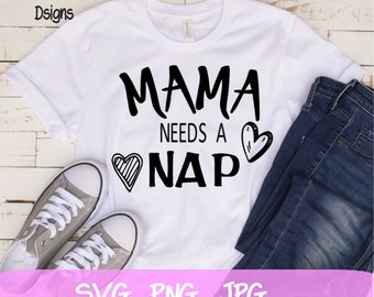 Download Mama Needs A Nap Svg Etsy