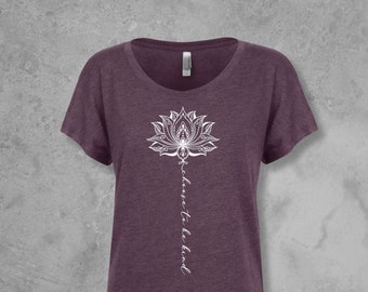 Choose to Be Kind Womens Tshirts Scoop Neck, Lotus Flower Graphic Tee, Dolman Sleeve Tops, Kindness Shirt