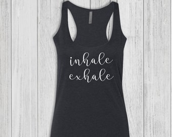 Inhale Exhale Tank Tops for Women, Yoga Tank, Womens Tank Tops, Graphic Tank Top, Bella Tank, Fitted, Soft, Stretchy, Racerback Tank