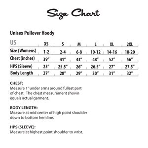 May include: A white size chart for a unisex pullover hoodie. The chart includes measurements in inches for chest, HPS (sleeve), and body length, with sizes ranging from XS to 2XL. Instructions for measuring are also provided.