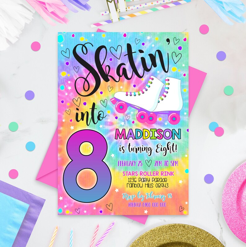 May include: A colorful invitation for an 8th birthday party with a tie-dye background and roller skates. The text reads "Skatin' into 8 Madisson is turning Eight!" with the date and time of the party, location, and RSVP information.