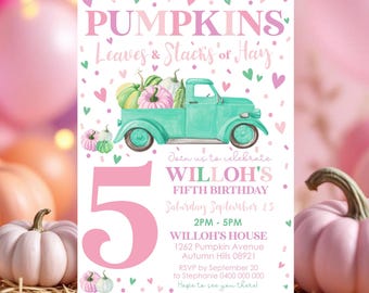 May include: A birthday invitation with a pink and teal color scheme. The design features a teal truck carrying pumpkins, with the text "Pumpkins, Leaves & Stacks of Hay." The invitation is for a fifth birthday.