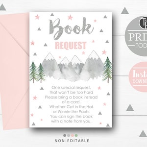 May include: A printable book request card with a watercolor mountain scene in shades of gray and pink. The text reads "Book Request" with a pink star and gray triangle pattern. The text also reads "One special request, that won't be too hard. Please bring a book instead of a card. Whether Cat in the Hat or Winnie the Pooh, you can sign the book with a note from you."