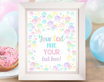 May include: A white frame with a printable sign featuring a background of pastel coloured bubbles. The text on the sign reads "your text here YOUR text here!"