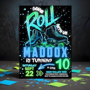 May include: Black invitation with neon green and blue text and graphics. The invitation says "Come Roll With Us" and "Maddox is turning 10". It includes the date, time, and location for a roller skating party.