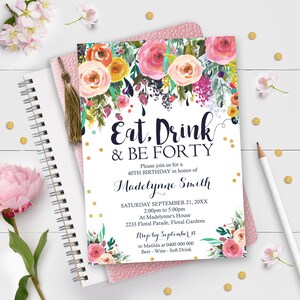 40th Birthday INVITATIONS Eat Drink and be Forty Invitations Instant Download 40th Invitation Adult invitation Floral 40th Invitation Corjl