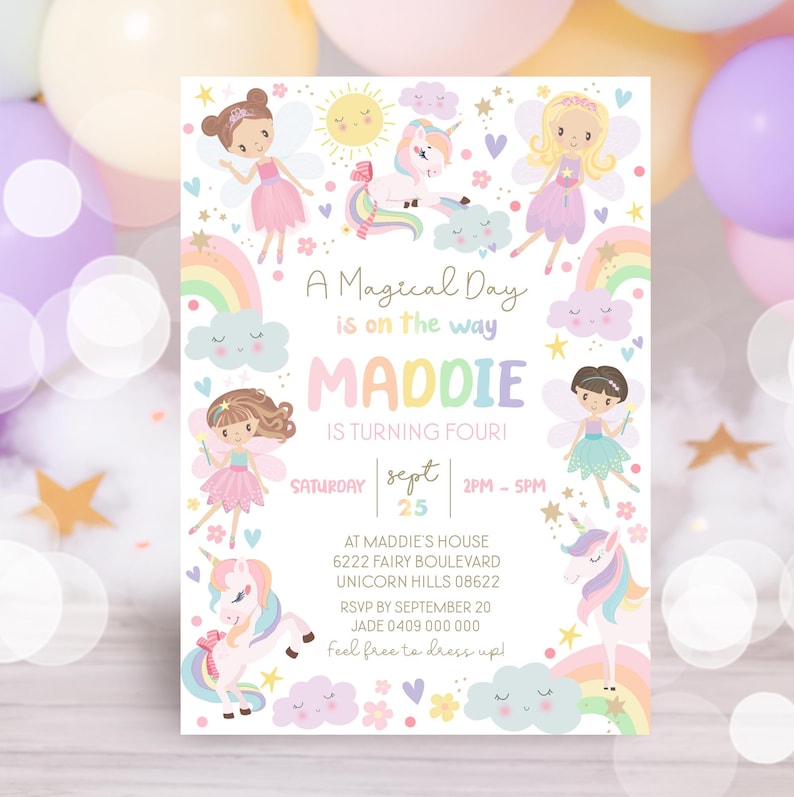May include: A colorful invitation for a girl's 4th birthday party. The invitation features a unicorn, fairies, rainbows, and clouds. The text reads "A Magical Day is on the way Maddie is turning four! Saturday Sept 25 2PM - 5PM At Maddie's House 6222 Fairy Boulevard Unicorn Hills 08622 RSVP by September 20 Jade 0409 000 000 feel free to dress up!"