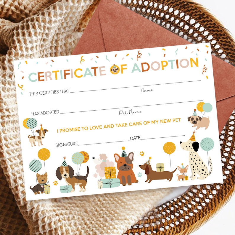 May include: A printable certificate of adoption for a pet. The certificate has a colorful design with dogs wearing party hats and balloons. The text reads "Certificate of Adoption" and includes spaces for the adopter's name, the pet's name, the date, and a signature.