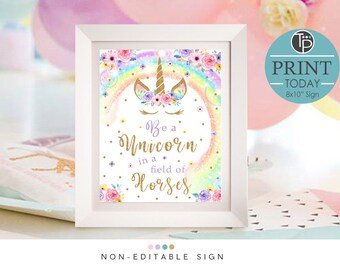 Be a Unicorn in a Field of Horses Sign, Rainbow Unicorn Decorations, Rainbow Unicorn Decor, Rainbow Unicorn Party, Printable Unicorn, 0210