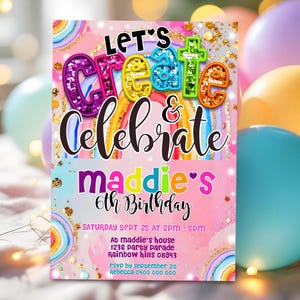 Puede incluir: Una colorida invitación de cumpleaños con el texto "LET'S CREATE & CELEBRATE" y "maddie's 6th Birthday". La invitación presenta detalles de arcoíris y purpurina, con los detalles del evento en la parte inferior.