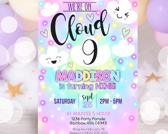 May include: A pink and blue birthday invitation with a rainbow background and clouds. The text reads "We're on Cloud 9" and "Maddison is turning Nine!" with the date and time of the party.