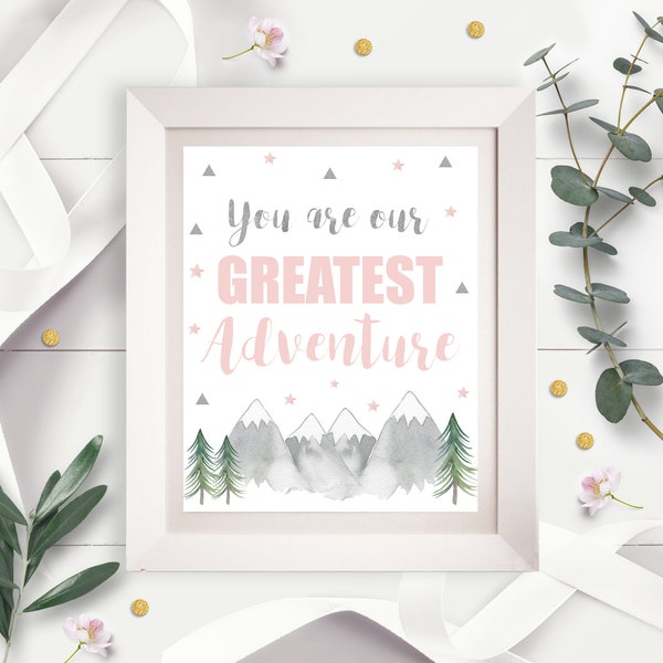 You are our Greatest Adventure Sign Instant Download Adventure Girl Print Adventure Baby Shower Girl Printable Greatest Adventure 0270