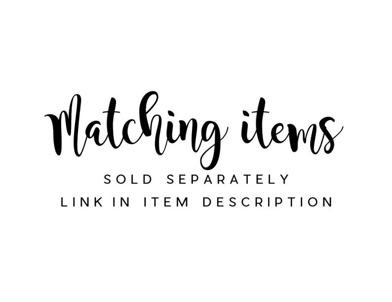 May include: Text graphic that reads "Matching items" in black cursive font. Below the text is "Sold separately" and "Link in item description" in black sans-serif font.