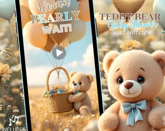 May include: A digital baby shower video invitation featuring a teddy bear theme. The invitation on a smartphone screen shows a teddy bear in a basket carried by balloons. Text reads "We can BEARLY WAIT!" and "TEDDY BEAR Baby Shower VIDEO INVITATION."