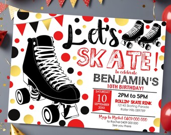 May include: A red, black, and gold birthday party invitation with a roller skate design. The invitation says "Let's Skate!" to celebrate Benjamin's 10th birthday. The invitation includes the date, time, and location of the party.