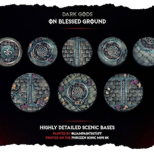 May include: Eight round, detailed, painted miniature bases with a cobblestone design. The bases feature a variety of details, including flowers, pipes, and manhole covers. The bases are painted in a dark, muted color scheme with hints of green, blue, and purple. The text "DARK GODS ON BLESSED GROUND" is at the top of the image. The text "HIGHLY DETAILED SCENIC BASES" is at the bottom of the image. The text "PAINTED BY @LIAMPAINTSSTUFF" is below the text "HIGHLY DETAILED SCENIC BASES". The text "PRINTED ON THE PHROZEN SONIC MINI 8K" is below the text "PAINTED BY @LIAMPAINTSSTUFF".