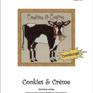 May include: Cross-stitch pattern for a black and white cow with the text "Cookies & Creme" and "Cowabunga!"  The pattern is part of a series and is designed by Janis Lockhart.