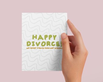 Happy Divorce We Never Liked Her Anyway Greeting Card