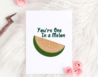 You're One in a Melon Greeting Card