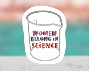 Women Belong in Science Die Cut Sticker