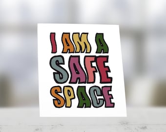 I Am a Safe Space Sticker