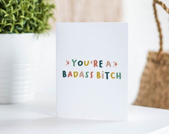 You're a Badass Bitch Greeting Card