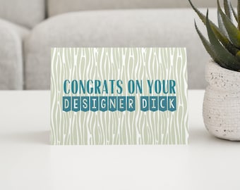 Congrats on Your Designer Dick Greeting Card