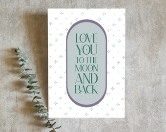 Love You to the Moon and Back Greeting Card