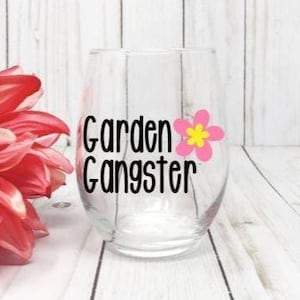 Garden Gangster Wine Glass, Gardener Gift, Gift Idea For Mom, Plant Lady Gift, Plant Lover Gift,  Funny Wine Glass, Best Friend Gift