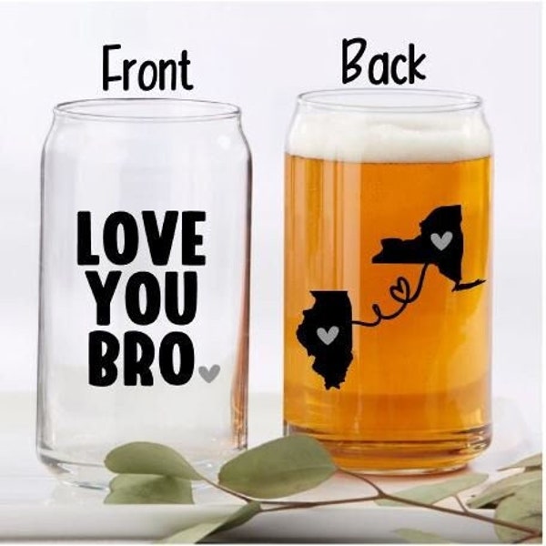 Love You Bro Beer Can Glass, Long Distance Gift For Brother, Male Best Friend Gift, Gift Idea For Brother, Bromance Gift, Gift From Sister