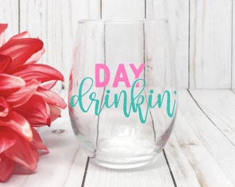 Day Drinking, Funny Wine Glass, Funny Gift For Mom, Gift For Her, Sarcastic Wine Glass, Birthday Gift For Her, Best Friend Gift