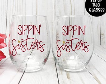 Sister Wine Glass, Best Friend Wine Glass, Gift For Sister, Sippin Sisters, Sister Gift, Funny Sister Gift, Sister Birthday Gift