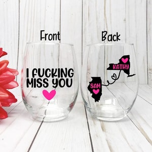 I Fucking Miss You Wine Glass, Long Distance Friendship, Moving Away Gift, Friend Gift Idea, Moving Away Gift, Custom Friend Gift