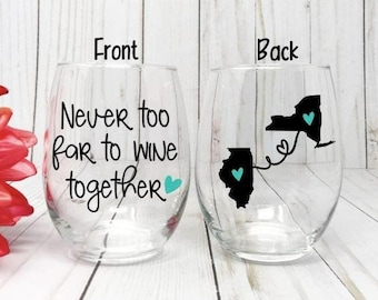 Never Too Far To Wine Together Wine Glass, Long Distance Friendship, Moving Away Gift, Best friend Gift, Gift Idea For Friend