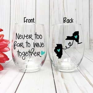 Never Too Far To Wine Together Wine Glass, Long Distance Friendship, Moving Away Gift, Best friend Gift, Gift Idea For Friend