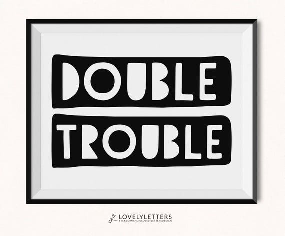 Double Trouble Printable / Double Trouble Print / DIGITAL / Monochrome Print / Twin Boys Room Print / Brothers Wall Art / Twins Room Print Il_570xn