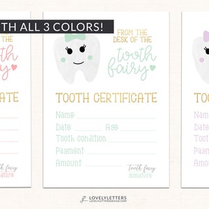 May include: Three tooth fairy certificates with a tooth illustration in pink, green, and purple. Each certificate has a space for the child's name, date, age, tooth condition, payment, and amount. The text reads "From the desk of the tooth fairy".
