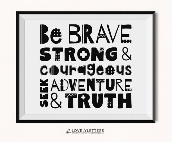 Be Brave Print / DIGITAL / Be Brave Printable / Monochrome Print / Playroom Print / Strong and Courageous Print / Seek Adventure & Truth Art Il_570xn